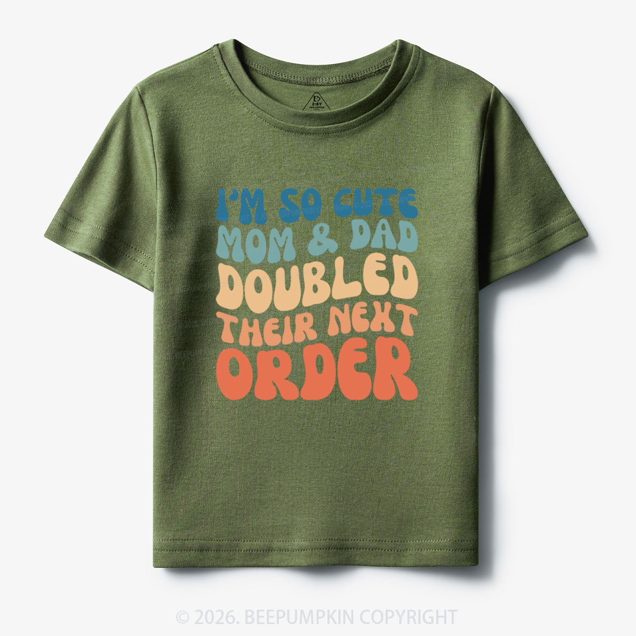 I'm So Cute Mommy And Daddy Doubled Their Next Order Toddler&Kid's Tees