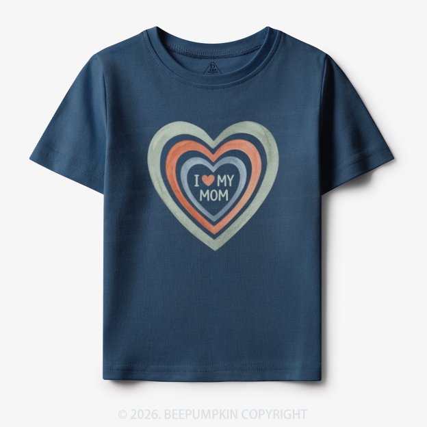 I Love My Mom Cute Mother's Day Toddler&Kid's Tees