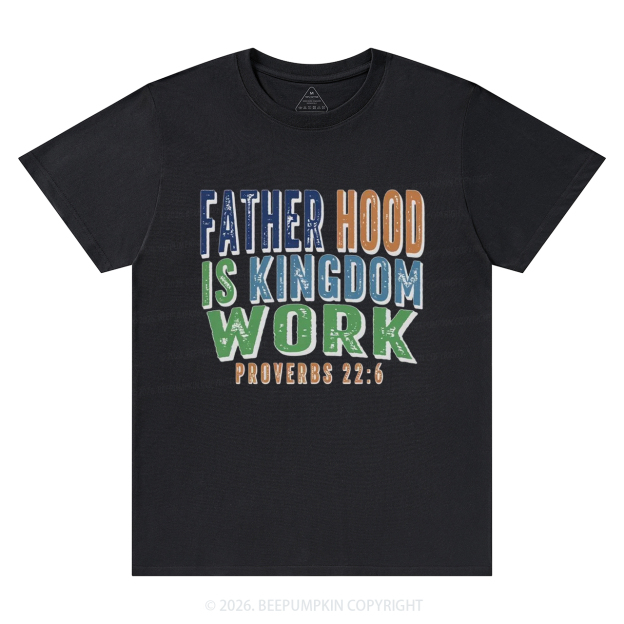 Christian Dad Fatherhood Is Kingdom Work T-Shirts