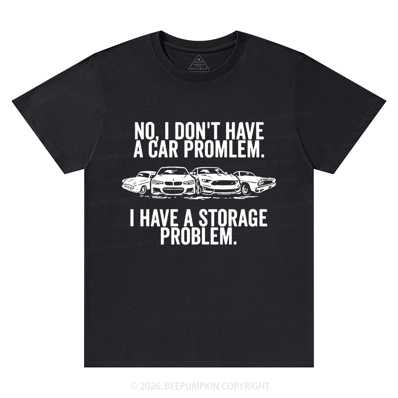No I Don't Have a Car Problem I Have a Storage Problem T-Shirts