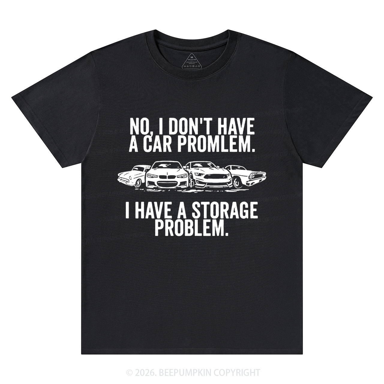 No I Don't Have a Car Problem I Have a Storage Problem T-Shirts