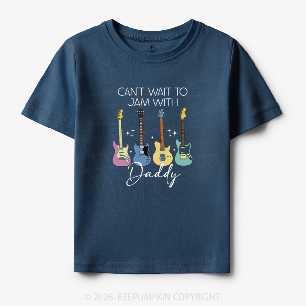 Can't Wait To Jam With Daddy Guitar Toddler&Kid's Tees
