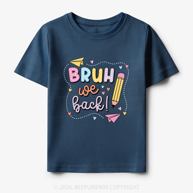 Bruh We Back Pastel Back to School Toddler&Kid's Tees