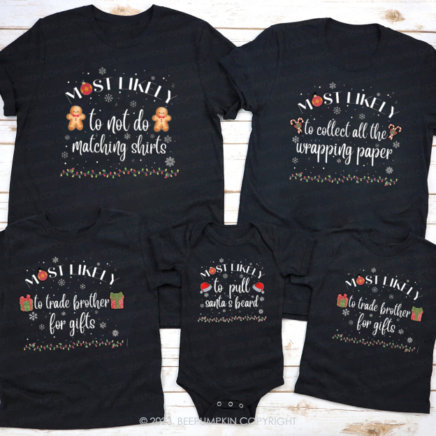 Christmas Most Likely ToFamily Matching Shirts Beepumpkin