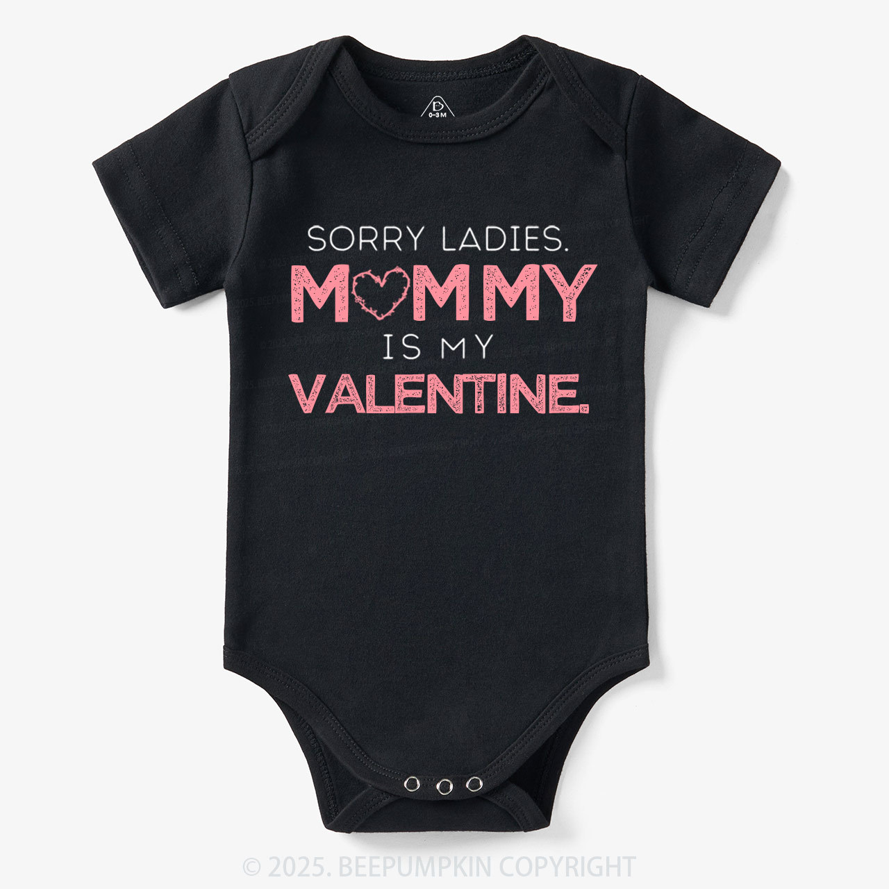 Sorry Ladies Mommy Is My Valentine Bodysuit Beepumpkin