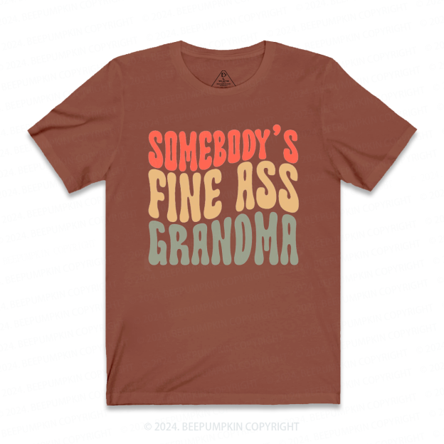 Somebody's Fine Ass Grandma T-Shirts 
