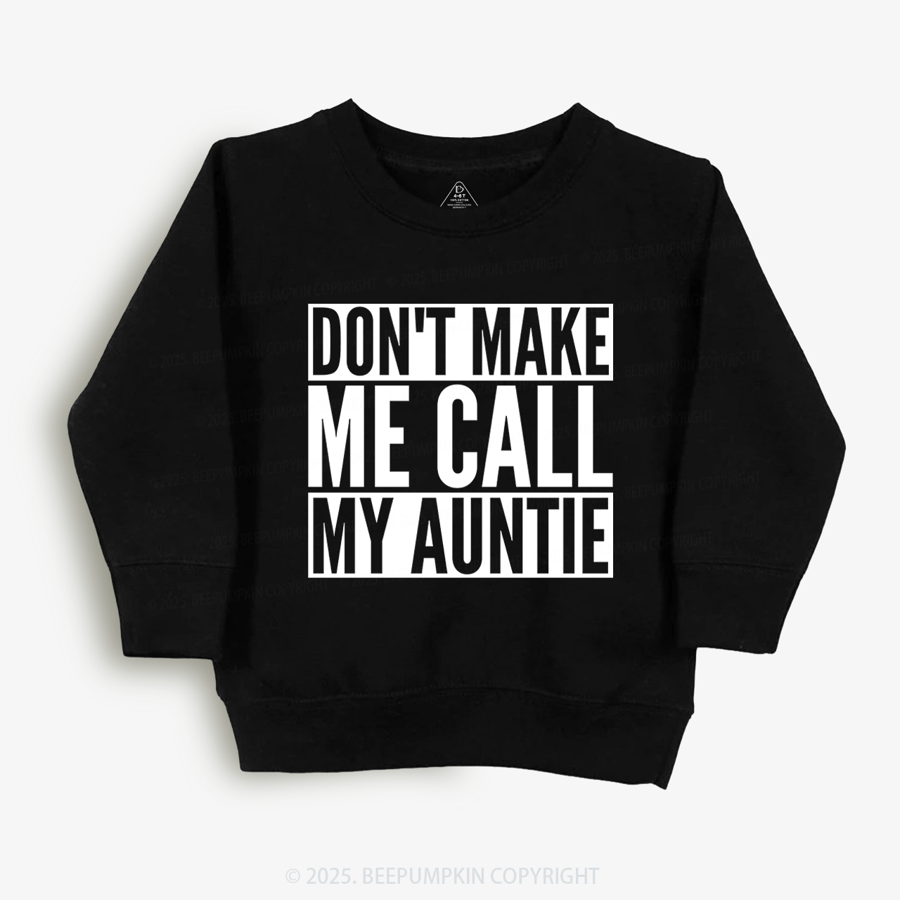 Don't Make Me Call My Auntie Kid's Sweatshirt