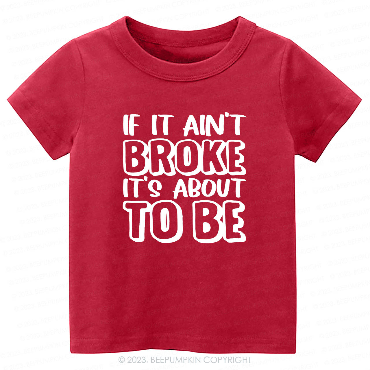 If It Ain't Broke It's About To Be Kids Shirt