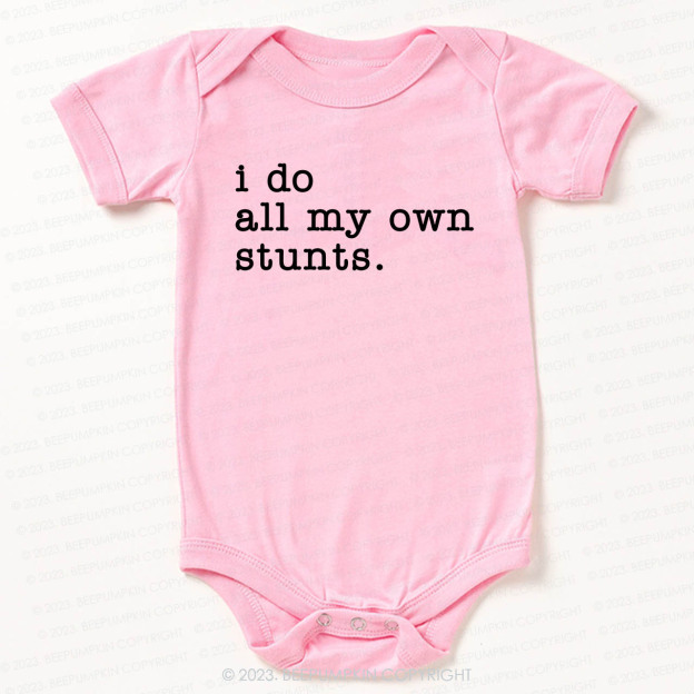 I Do All My Own Stunts Bodysuit For Baby
