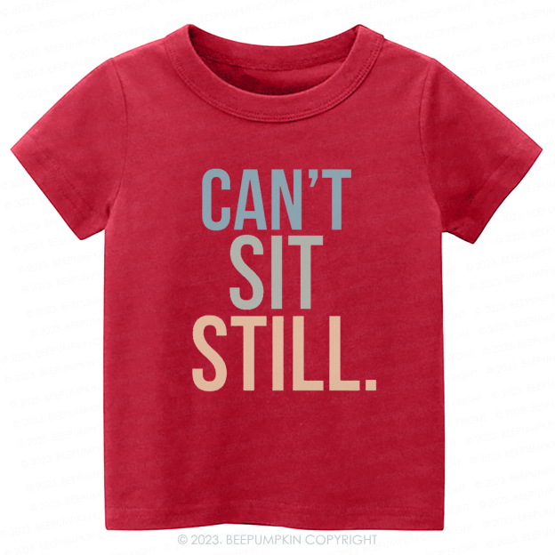 Can't Sit Still Kids Shirt