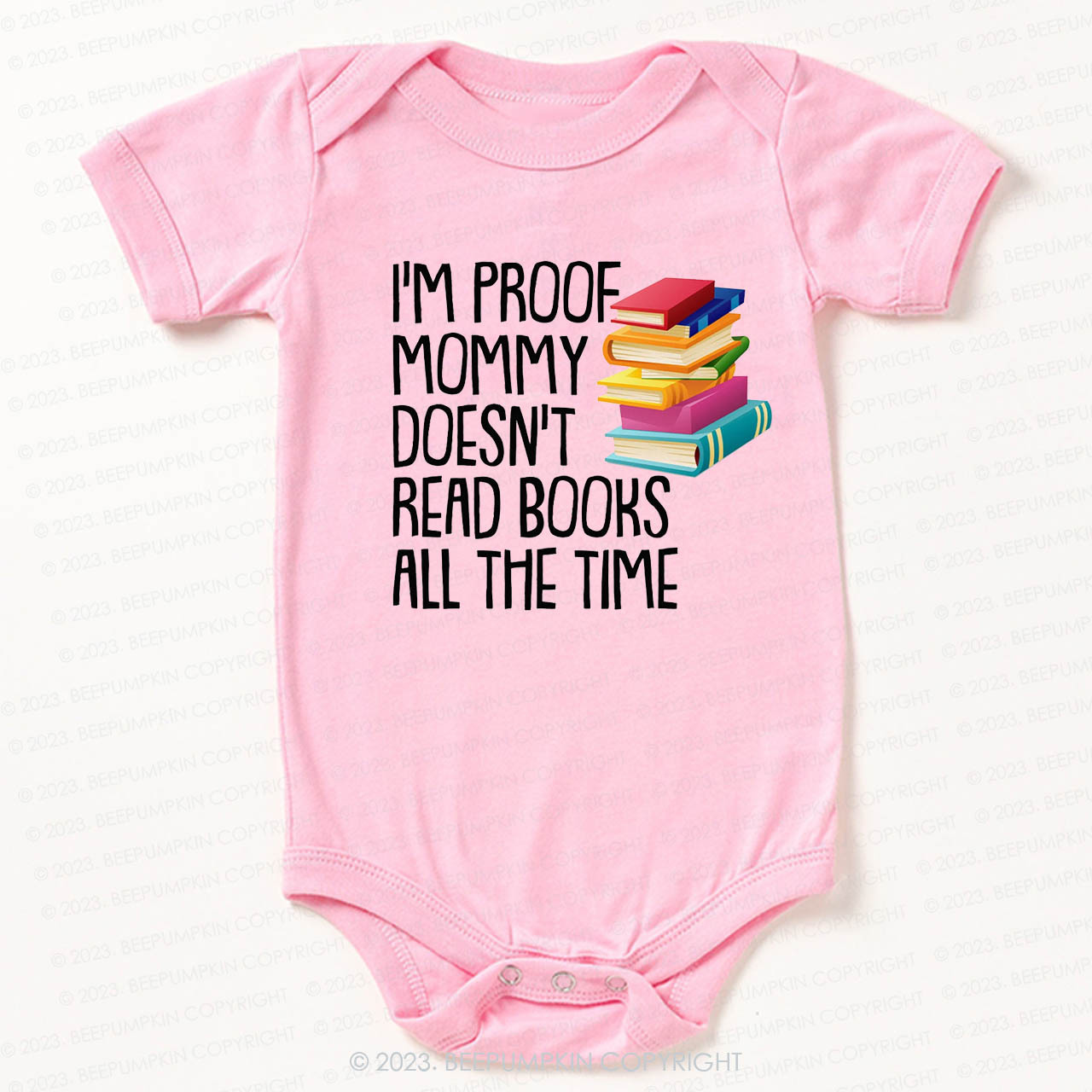I'm Proof Mommy Doesn't Read Books Bodysuit For Baby