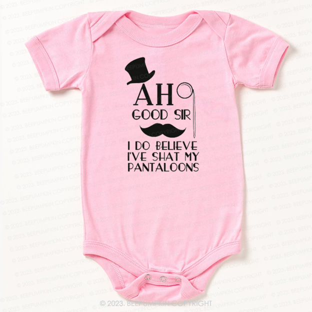 Ah Good Sir I've Shat My Pantaloons Bodysuit For Baby