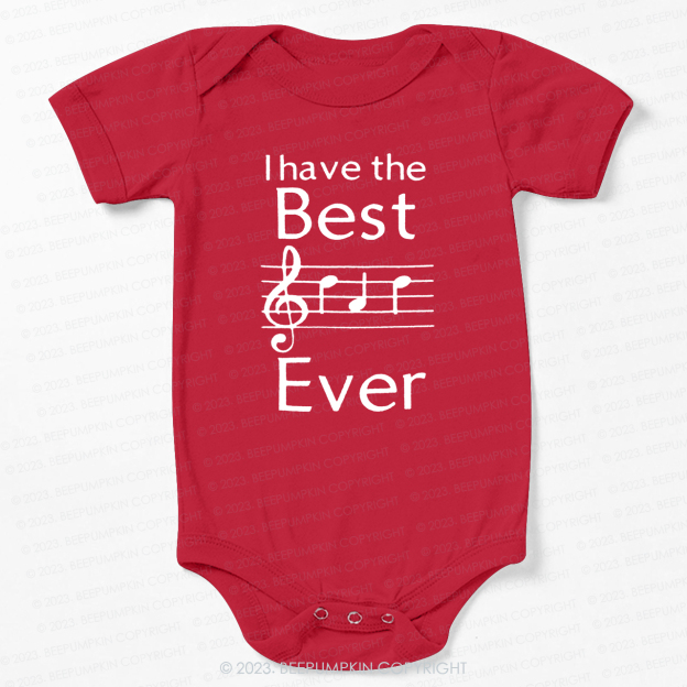 I Have The Best Ever Music Notes Bodysuit For Baby