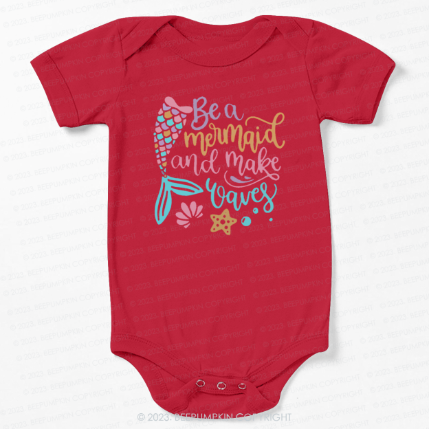 Be A Mermaid And Make Waves Bodysuit For Baby