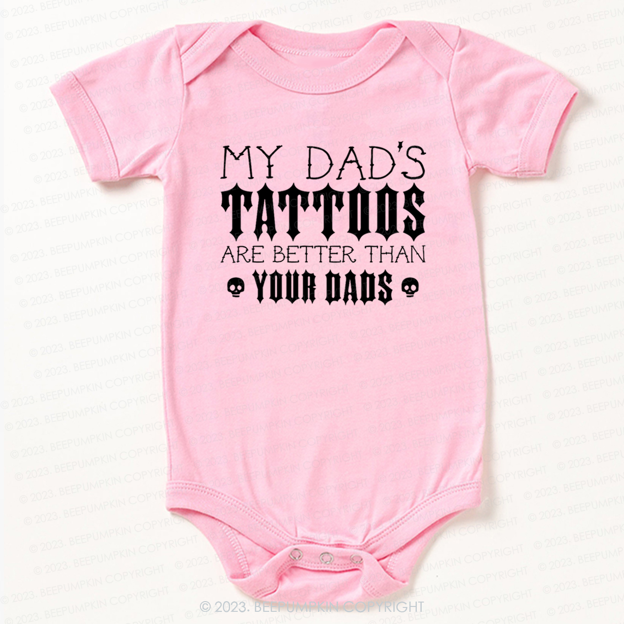 My Dad's Tattoos Are Better Than Your Dads Bodysuit For Baby
