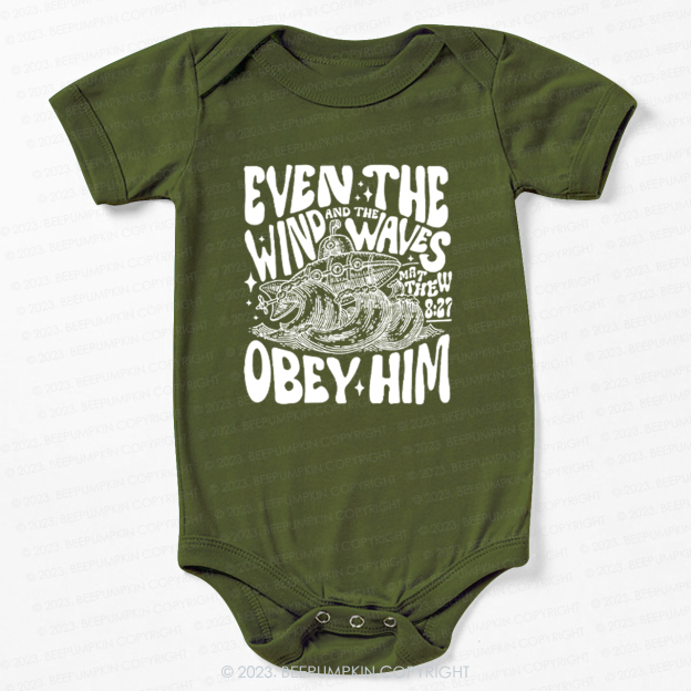 Even The Wind And The Waves Obey Him Bodysuit For Baby 