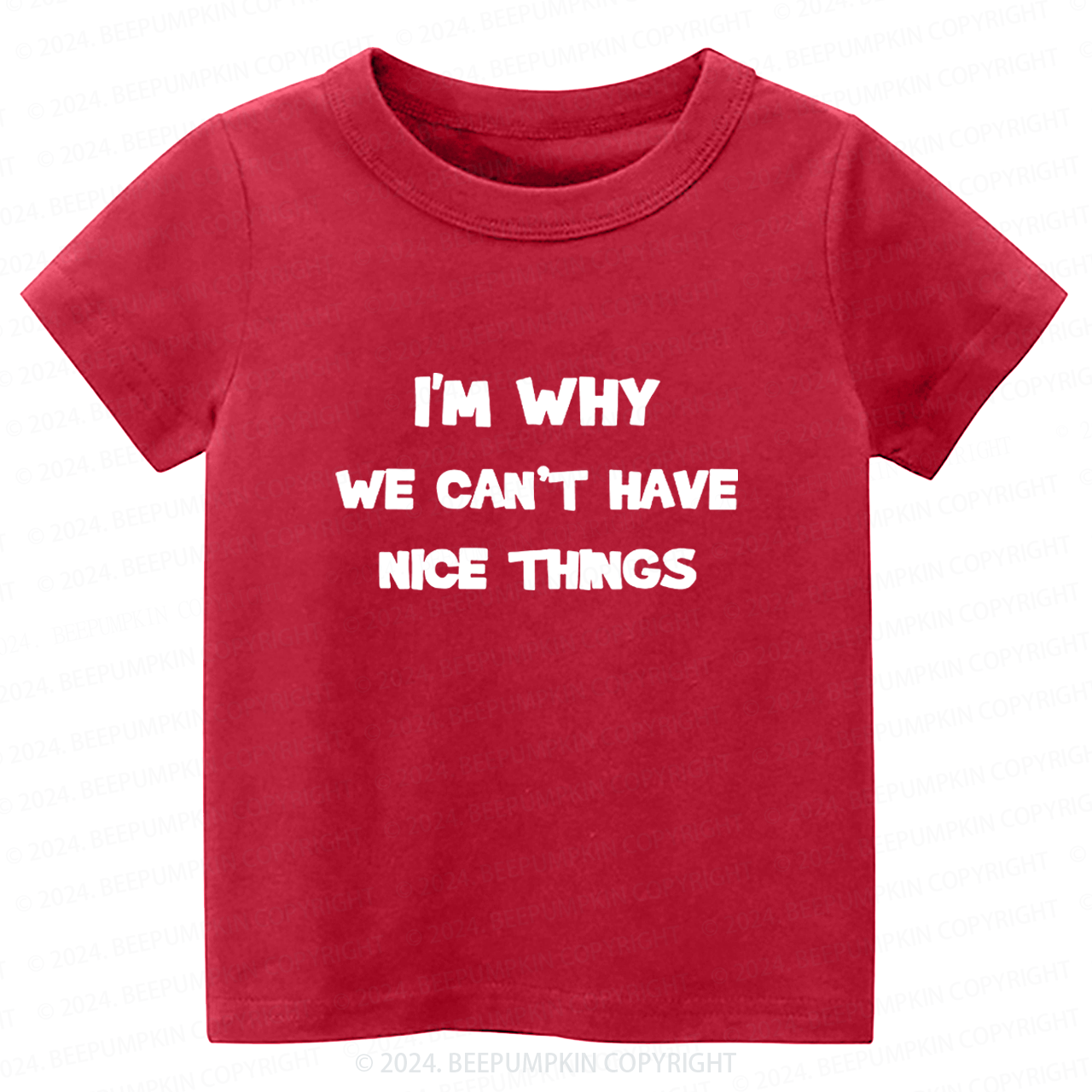 I‘m Why We Can't Have Toddler&Kids Tees 7