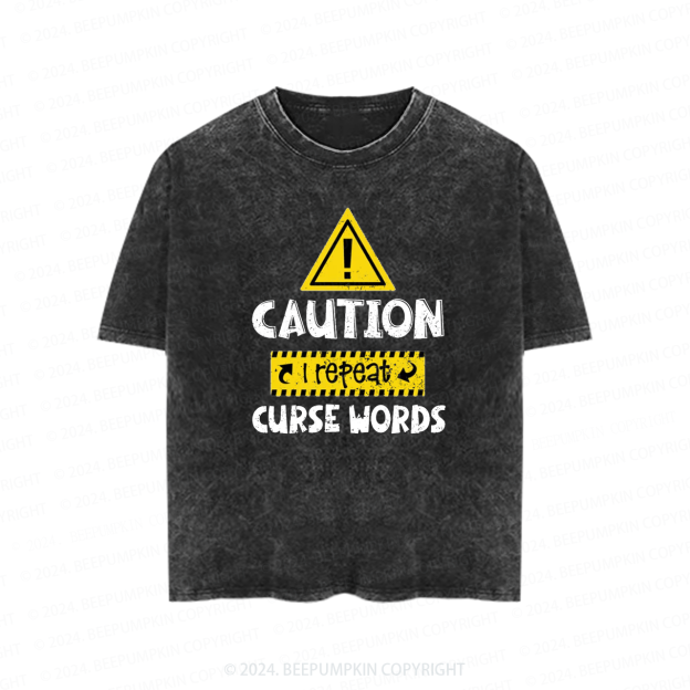Caution I Repeat Curse Words Toddler&Kids Washed Tees          