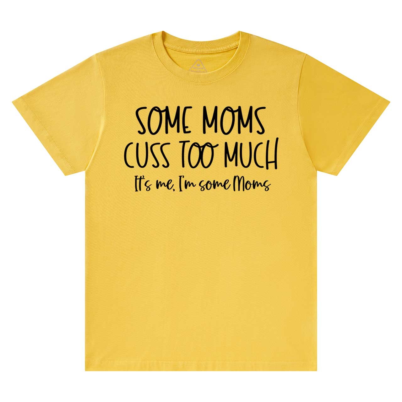 Some Moms Cuss Too Much T-Shirts