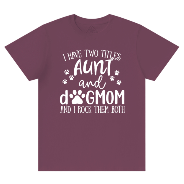 I Have Two Titles Aunt T-Shirts 