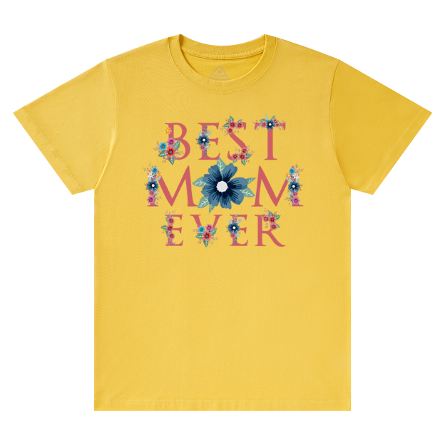 Best Mom Ever T-Shirts
