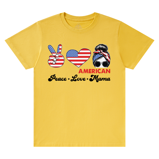Peace Love American Mama T-Shirts