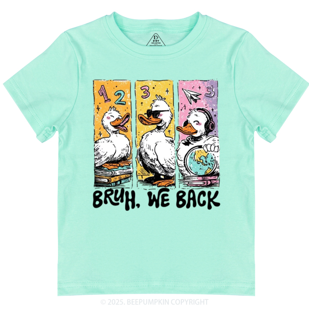 Bruh, We Back Kindergarten Toddler&Kid's Tees Beepumpkin