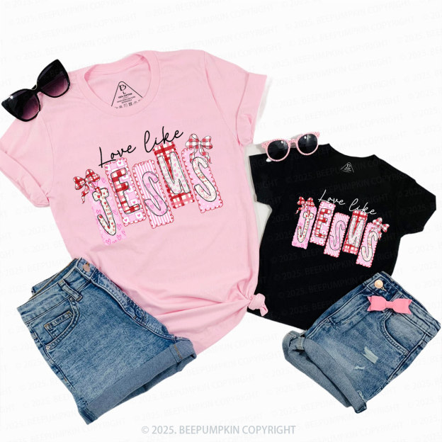 Love Like Jesus Valentine's Day Family Shirt