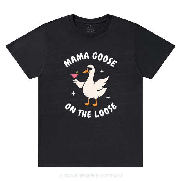 Mama Goose On the Loose T-Shirts