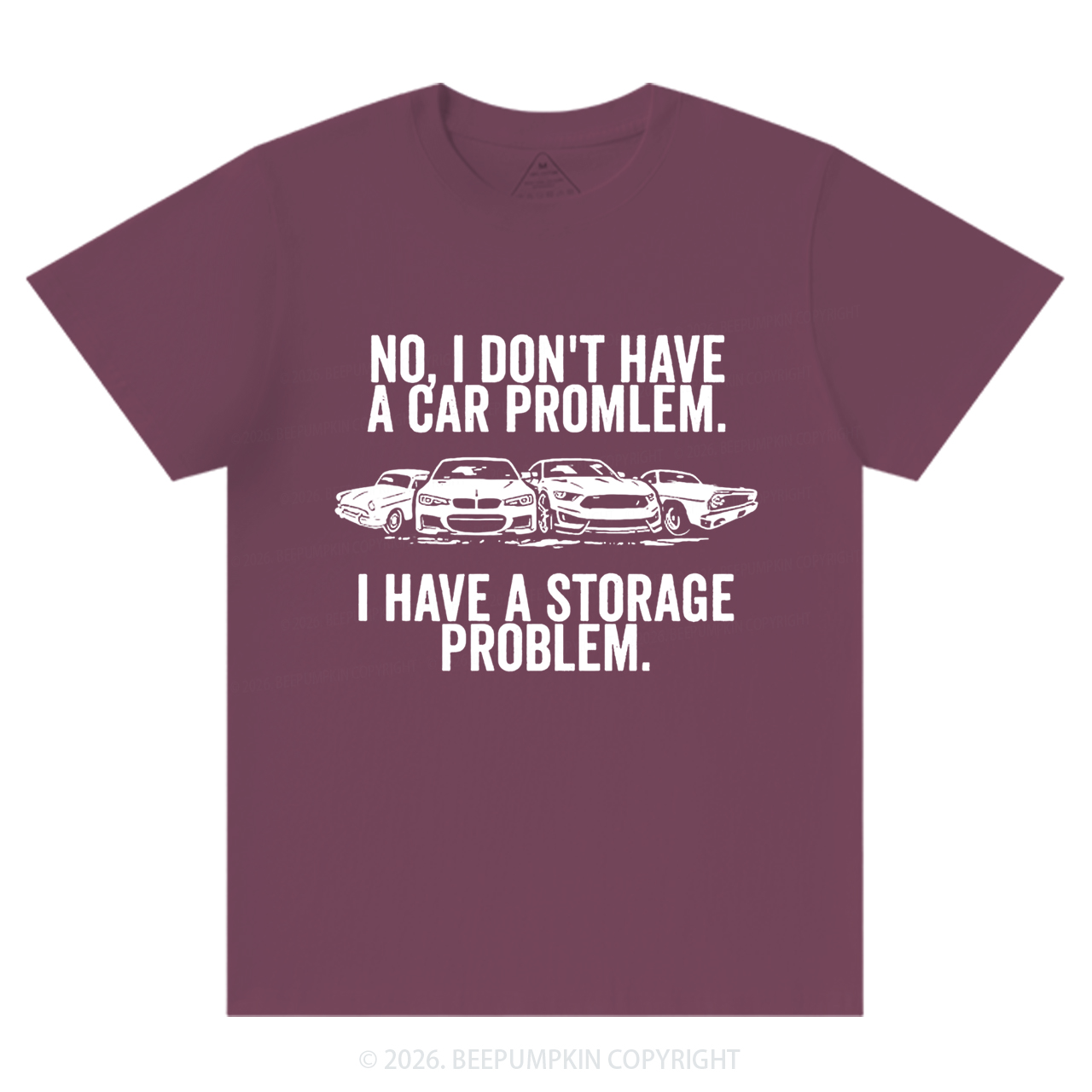 No I Don't Have a Car Problem I Have a Storage Problem T-Shirts