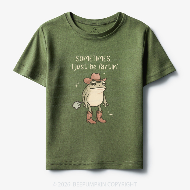 Sometimes I Just Be Fartin' Funny Western Toddler&Kid's Tees