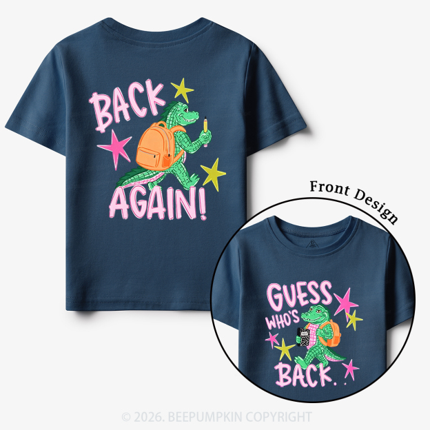 Guess Who's Back Funny Gator Back To School Toddler&Kid's Tees