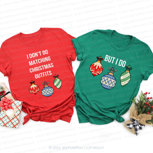 I Don't Do Matching Christmas Outfits 2023 Christmas Family Matching Shirts