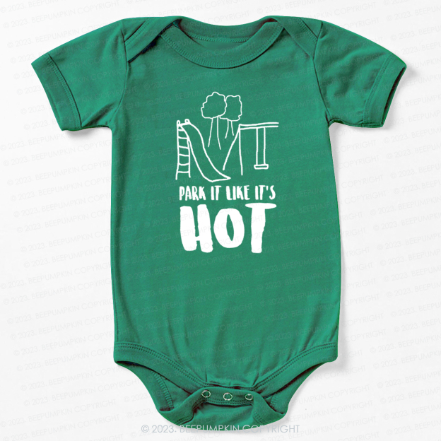 Park It Like Its Hot Bodysuit For Baby