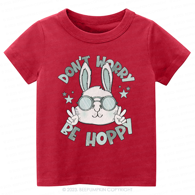Don't Worry Be Hoppy -Toddler Tees