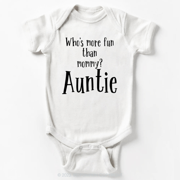 Who's More Fun Than Mommy Aunt Bodysuit For Baby