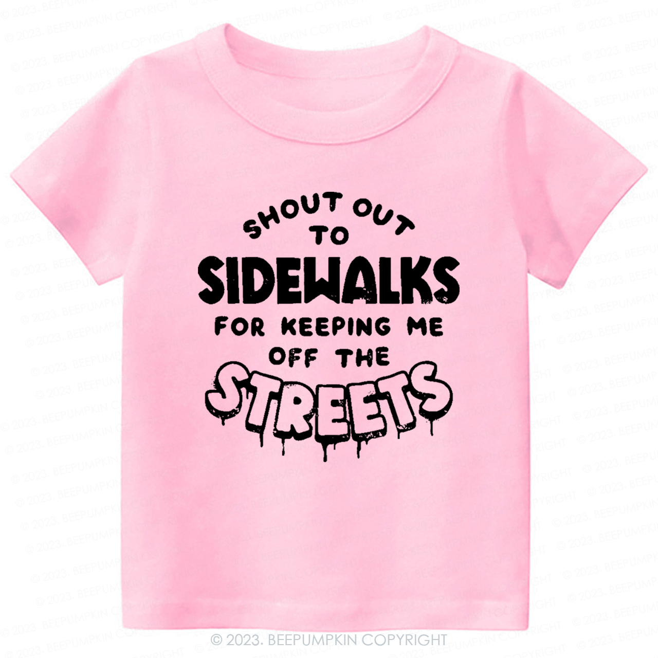 Shout Out To Sidewalks For Keeping Me Off The Streets -Toddler Tees