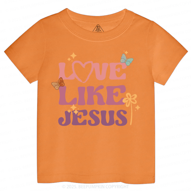 Love Like Jesus Toddler&Kid's Tees Beepumpkin