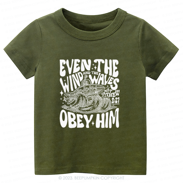 Even The Wind And The Waves Obey Him Natural Christian Jesus Kids Shirt