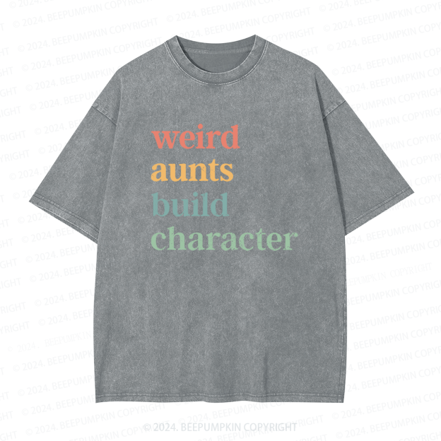 Weird Aunt Build Character Auntie Washed Tees
