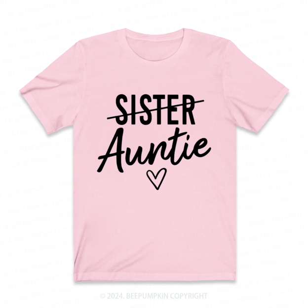 Not Sister But Auntie Funny Auntie Shirt