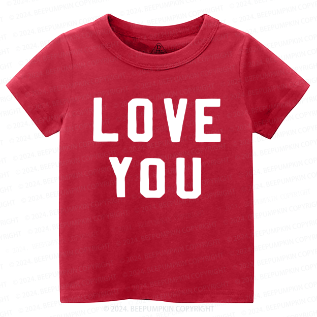 Love You Valentine Toddler&Kids Tees Beepumpkin