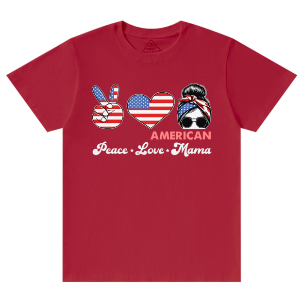 Peace Love American Mama T-Shirts