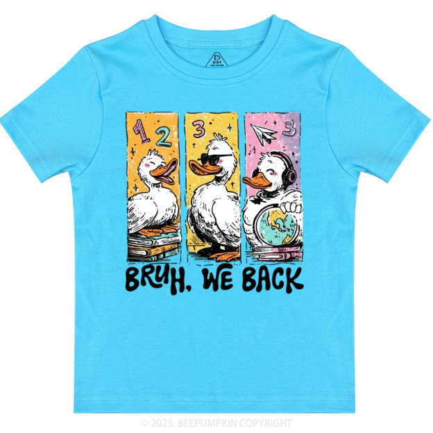 Bruh, We Back Kindergarten Toddler&Kid's Tees Beepumpkin