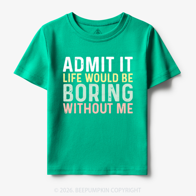 Sarcastic 'Admit It' Sassy Toddler&Kid's Tees
