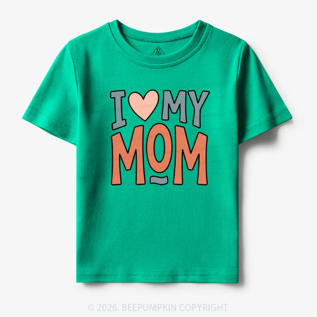 Sweet I Love My Mom Toddler&Kid's Tees