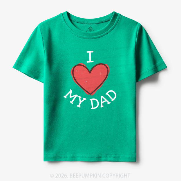 Sweet I Love My Dad Toddler&Kid's Tees