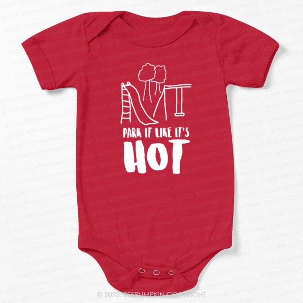 Park It Like Its Hot Bodysuit For Baby
