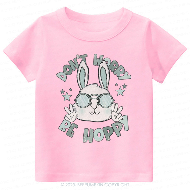 Don't Worry Be Hoppy -Toddler Tees