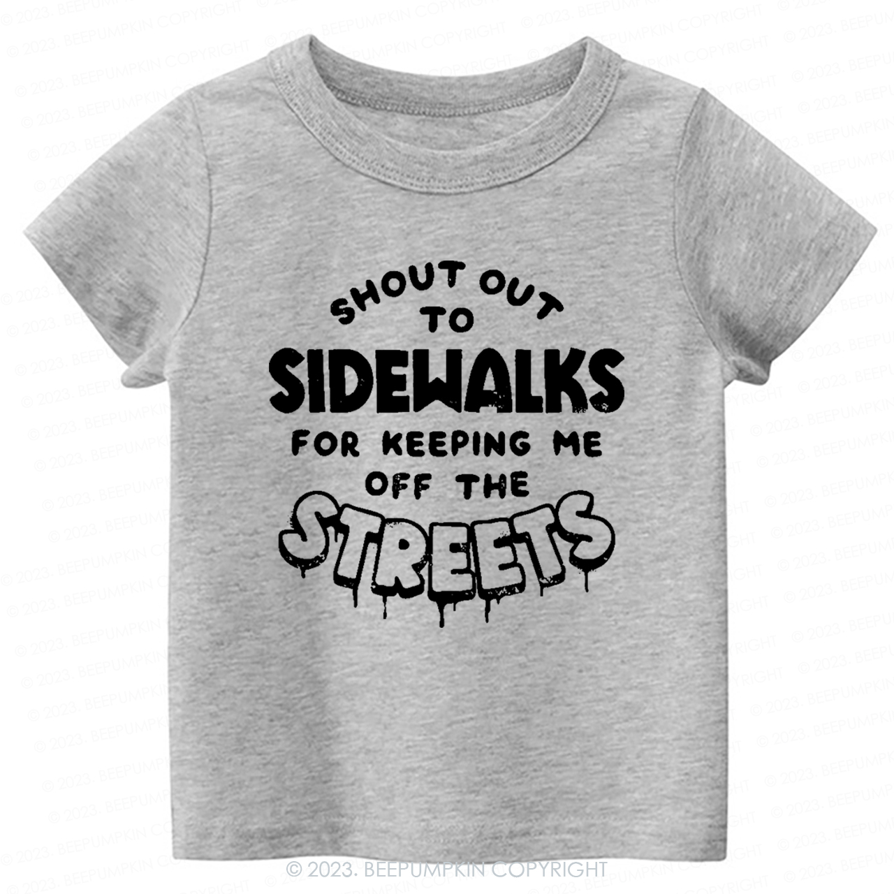 Shout Out To Sidewalks For Keeping Me Off The Streets -Toddler Tees
